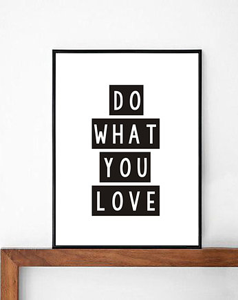 POSTER -  Do what you love  - 30x40 cm, KOKO by HOKO