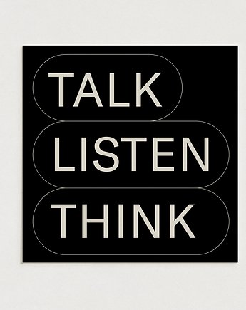 Talk, listen, think / Oryginalna grafika / poster print / plakat, Alina Rybacka