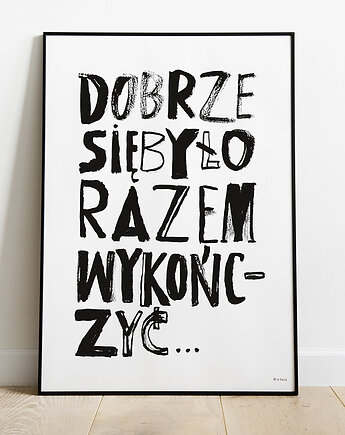 Plakat DOBRZE na nowy początek miłość grafika czarno biały tekst dla pary, BEATNIK illustration