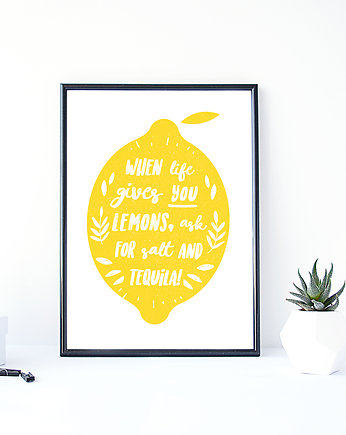Plakat- When life  gives you lemons(...) 40 x 50, wejustlikeprints