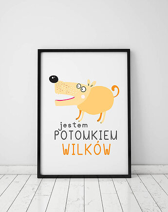 Plakat z kolekcji pieski. Jestem potomkiem wilków, Love Life and Forest