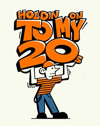 Plakat Holdin On To My 20s, Bartosz Żuber Zubis World