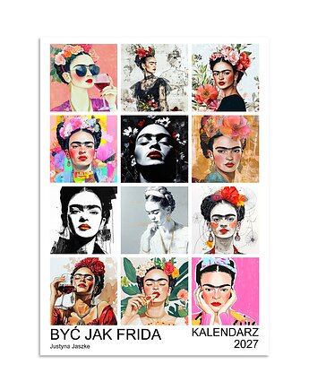 Kalendarz 2027 Być jak Frida, JBJart Justyna Jaszke
