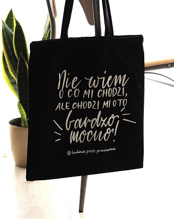 Torba Nie wiem o co mi chodzi, ładnie piszę pracownia