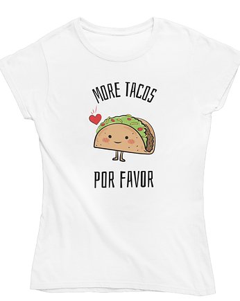 koszulka z napisem more tacos por favor, EvienArt