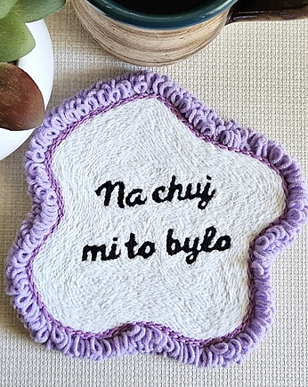 Podkładka/podstawka pod kubek "Na chuj mi to było", Kłębi Się