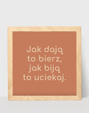 Mały plakat z hasłem, jak dają to bierz, DODUMU