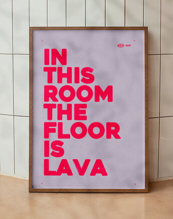 Plakat typograficzny - Podłoga to lawa - Druk Pigmentowy, DAPIDOKA