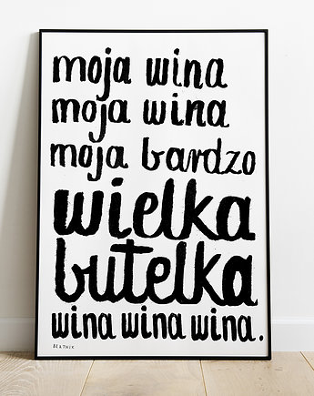 Plakat MOJA WINA grafika 48x68cm offset czarno biały dla niej, BEATNIK illustration