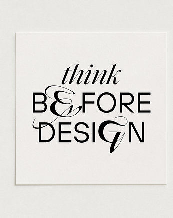 Think before design / Oryginalna grafika / poster print / plakat, Alina Rybacka