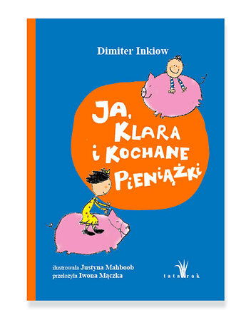 Ja, Klara i kochane pieniązki, Wydawnictwo Tatarak