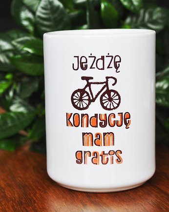 Jeżdżę, kondycje mam gratis, kubek dla rowerzysty, Sowia Aleja
