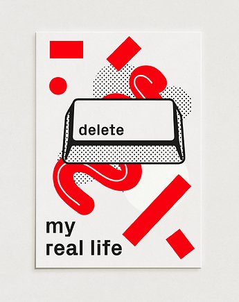 Delete my real life / Oryginalna grafika / poster print, Alina Rybacka