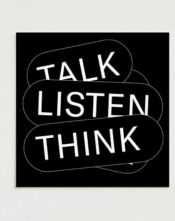 Talk, listen, think / Oryginalna grafika / poster print / plakat, Alina Rybacka