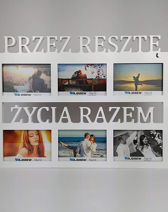 Multirama ramka na zdjęcia z napisem Przez resztę życia razem 6 zdjęć, Wajdrew