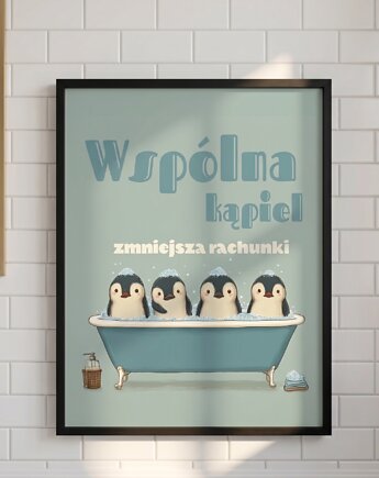 Plakat 50x40  łazienka wspólna kąpiel zmniejsza rachunki pingwinki, polkastudio