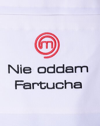 Fartuch Kuchenny  bawełniany biały haftowany Nie oddam fartucha Masterchef, Wyszywane