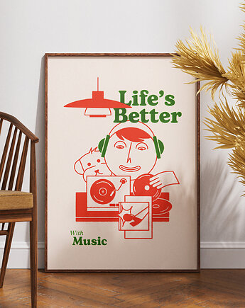 Plakat Life's Better With  Music, Rafal Kwiczor