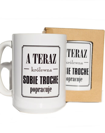 A teraz królewna sobie trochę popracuje, kubek, Sowia Aleja