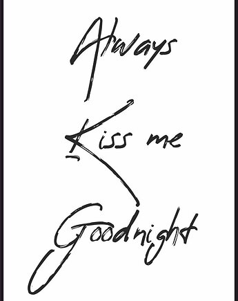 Plakat "Always kiss me goodnight", Fotobloki and decor