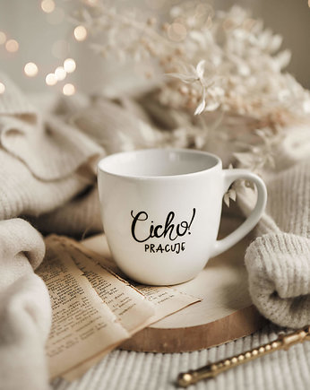 Kubek 300 ml - Cicho! Pracuję, Nadzwyczajnie