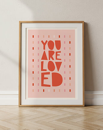 "You Are Loved"  plakat typograficzny, holi craft