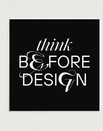 Think before design / Oryginalna grafika / poster print / plakat, Alina Rybacka