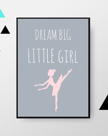 Plakat dream big little girl, MUKI design