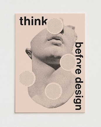 Think before design 03 / Oryginalna grafika / poster print / plakat z cytatem, Alina Rybacka