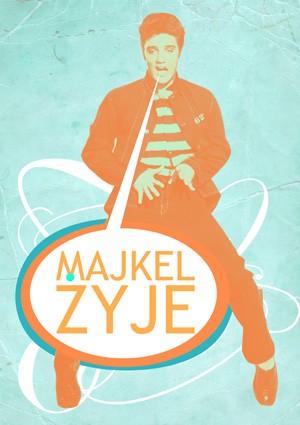 majkel żyje! martiosza