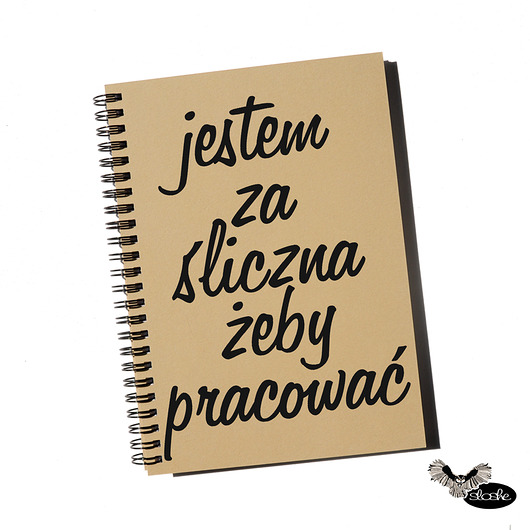 Jestem za śliczna żeby pracować z eko papieru Sowia Aleja