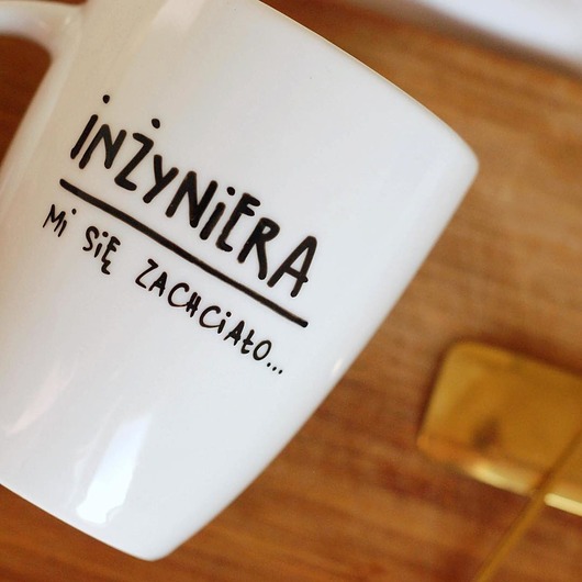 kubki Kubek INŻYNIERA MI SIĘ ZACHCIAŁO...