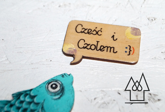 Broszka CzEśĆ i CzoŁeM Made in Forest
