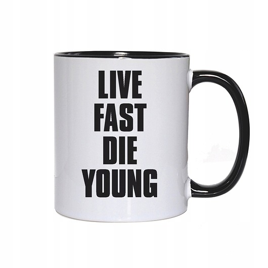 kubki Live fast die young, kubek motywacyjny