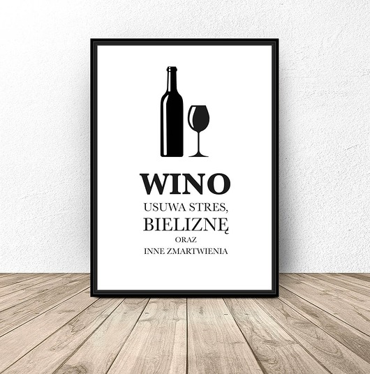 plakaty Plakat do kuchni "Wino usuwa stres..." A3 (297mm x 420mm)