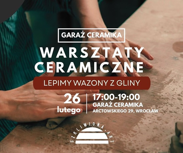 Warsztaty ceramiczne Lepimy wazony z gliny - Wrocław - warsztaty ceramiczne