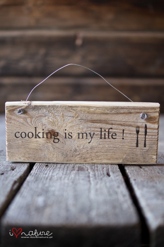 Tabliczka "Cooking is my life" i love nature
