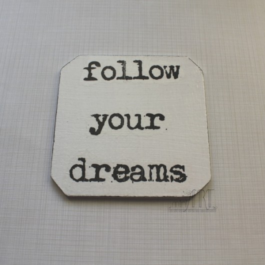 follow your dreams : podkładka pod kubek miniart