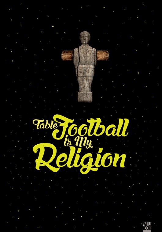table football is my religion Wall About