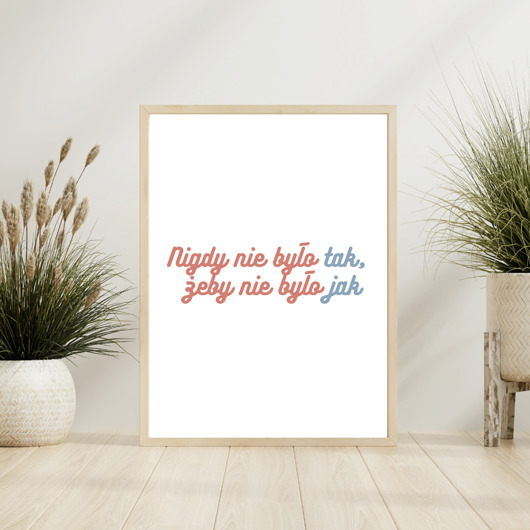 plakaty Plakat z tekstem, nigdy nie było tak