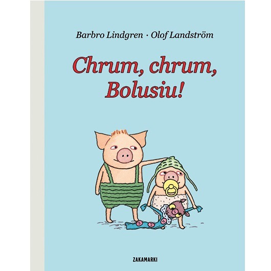 książeczki dla dzieci Chrum, chrum, Bolusiu!