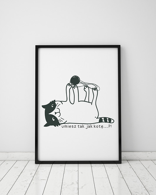 plakat. umiesz tak, jak kotę? Love Life and Forest