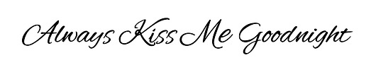 naklejka ALWAYS KISS ME GOODNIGHT loonybin