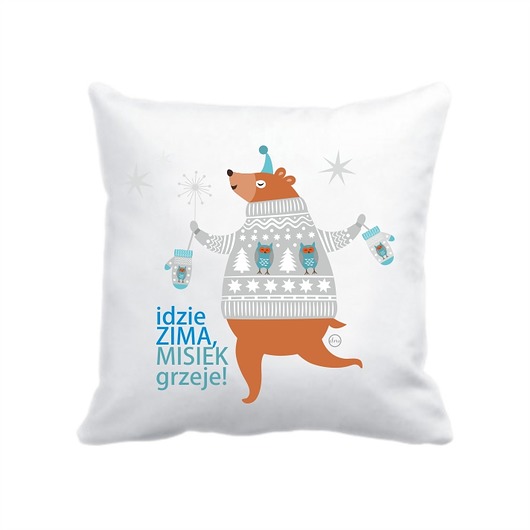 poduszki z grafiką Zimowa poduszka, idzie zima, misiem grzeje :-)