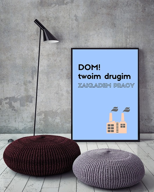 plakat A3 dom twoim drugim zakładem pracy MUKI design
