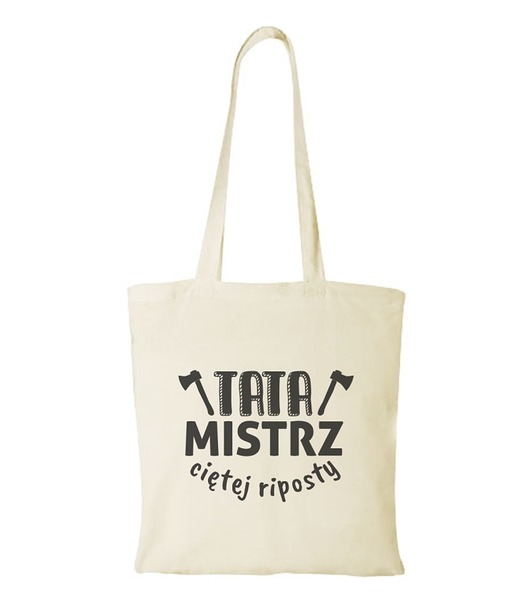 torby na zakupy Torba bawełniana "TATA MISTRZ CIĘTEJ RIPOSTY"