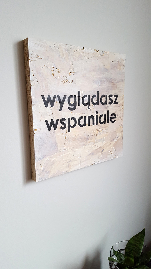 Obraz na płycie OSB - Wyglądasz Wspaniale 30x30 nocontrol