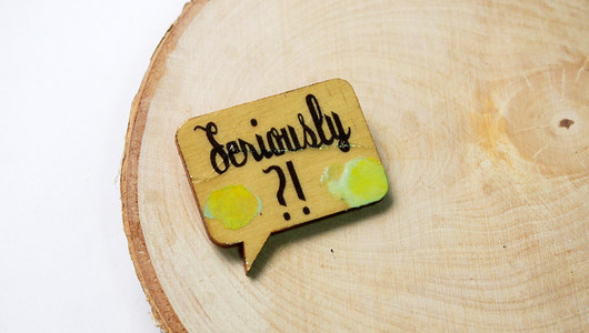 Broszka Seriously ?! Made in Forest