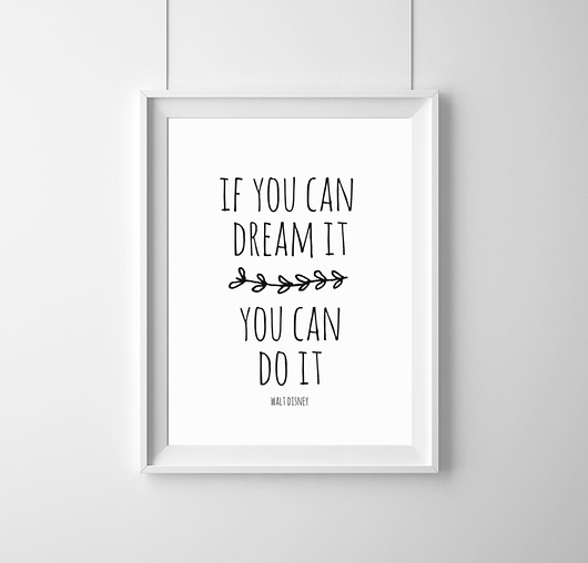 if you can dream it you can do it A3 wejustlikeprints