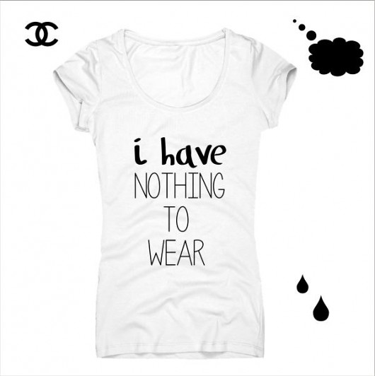 I have nothing to wear!-T-shirt Oh La La